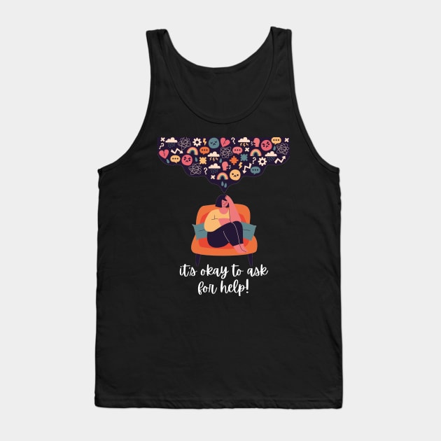 It's Okay To Ask For Help. Tank Top by Little Designer